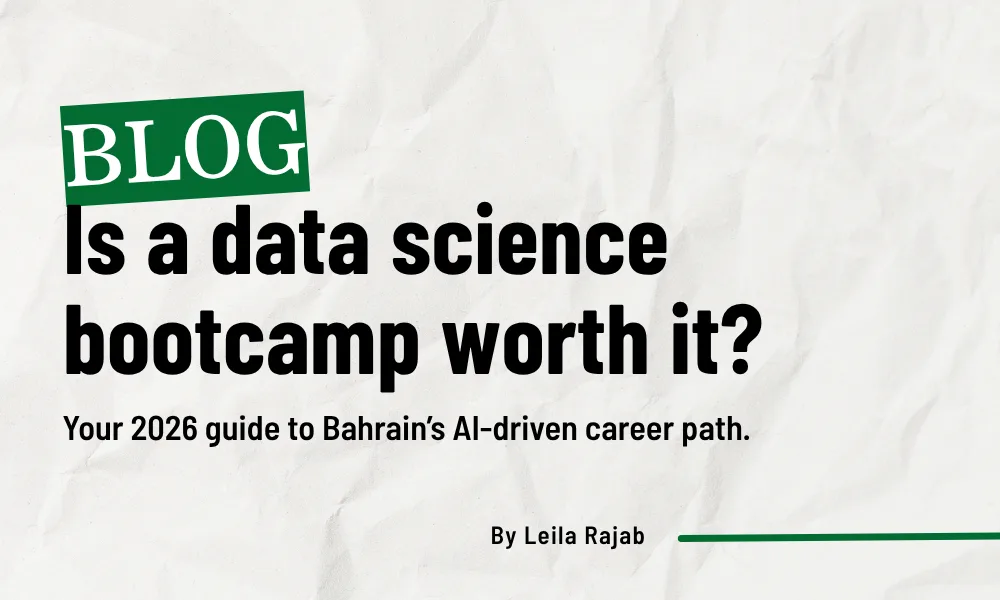 Is a Data Science Bootcamp worth it? Your 2026 guide to Bahrain’s AI-driven career path